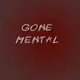 Gone Mental