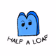 Half A Loaf