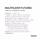 MULTIPLAYER FUTURES