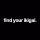 find your ikigai.