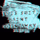 Never go away