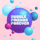 Bubble Friends Forever
