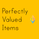 Perfectly Valued Items