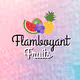 Flam Fruits.