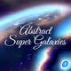 Abstract Super Galaxies