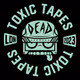 Toxic Tapes