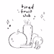 tired fruit club