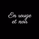 En rouge et noir