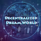 Decentralized Dream World by Luvlee17