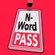 N-Word Pass | Official