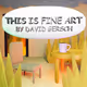 THIS IS FINE ART