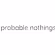 probable nothings