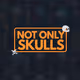NOT ONLY SKULLS - #NONSK