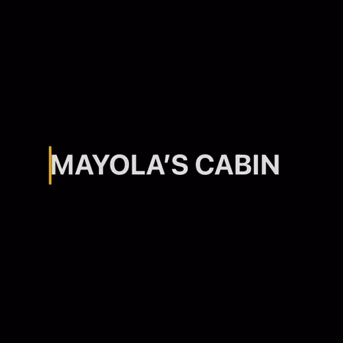 Mayola’s Cabin