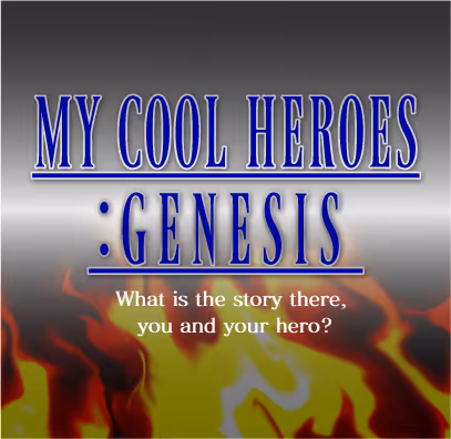 My Cool HEROES : GENESIS / MCHG