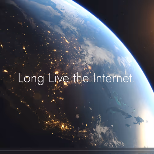 Long Live The Internet