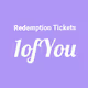 1ofYou - Redemption Tickets