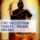 FIRE COLLECTION TAROTS - MAJOR ARCANA