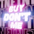 Dont Buy Me - WejWbLrdPQ