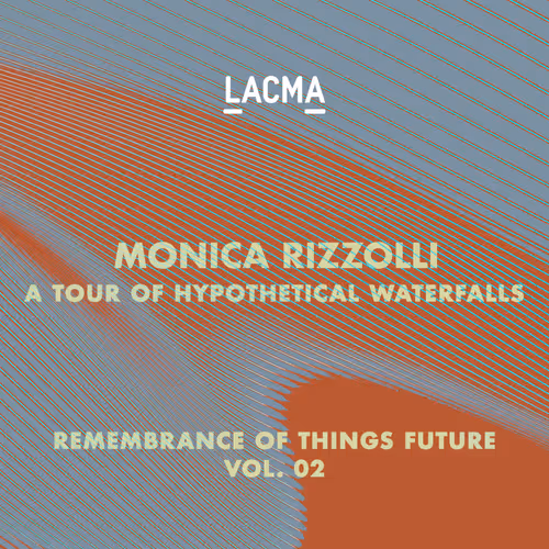 LACMA Remembrance of Things Future Vol. 2 Monica Rizzolli Pass