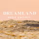 Dreamland | Open Edition