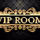 The VIP RooM
