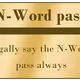 N-Word pass
