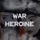 War Heroine