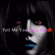 Tell Me You Love Me