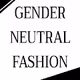 Gender Neutral Fashion - old