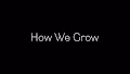 How We Grow