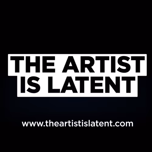 THE ARTIST IS LATENT