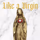 Like a Virgin by Alex D'Aquila