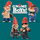 GNOME BOYS