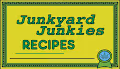 Junkyard Junkies Recipes