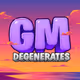 'GM' Degenerates