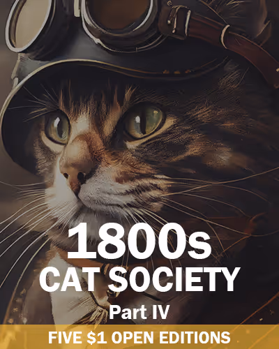 1800s Cat Society - Part IV