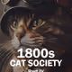 1800s Cat Society - Part IV