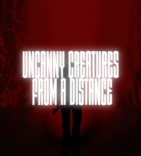 Uncanny Creatures