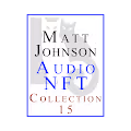 Matt Johnson Audio NFT ~ Collection 15