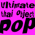 Ultimate thai object ;pop