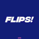 Flips!