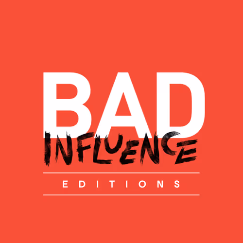 Bad Influence: Editions
