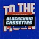 BLOCKCHAIN CASSETTES