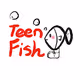 Teen fish