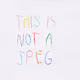 CB Hoyo's THIS IS NOT A JPEG