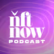 nft now Podcast