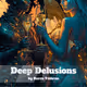 DEEP DELUSIONS