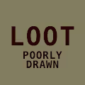 Loot (Poorly Drawn)