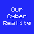 Our Cyber Reality